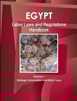 Paperback Egypt Labor Laws and Regulations Handbook Volume 1 Strategic Information and Basic Laws Book