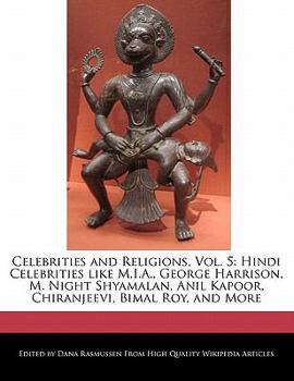 Paperback Celebrities and Religions, Vol. 5: Hindi Celebrities Like M.I.A., George Harrison, M. Night Shyamalan, Anil Kapoor, Chiranjeevi, Bimal Roy, and More Book