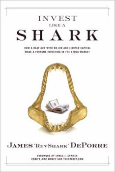 Hardcover Invest Like a Shark: How a Deaf Guy with No Job and Limited Capital Made a Fortune Investing in the Stock Market Book