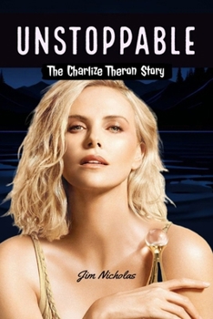 Paperback Unstoppable: The Charlize Theron Story Book