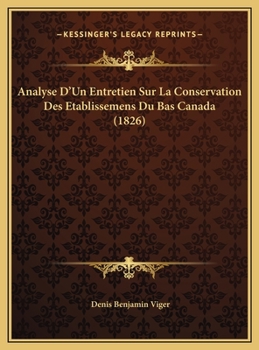 Analyse D'Un Entretien Sur La Conservation Des Etablissemens Du Bas Canada (1826)