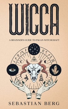Paperback Wicca: A Beginner's Guide to Pagan Witchcraft Book