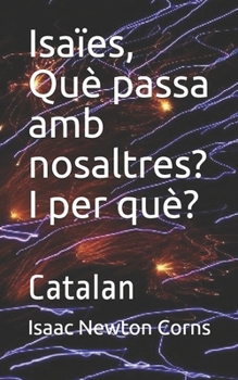 Paperback Isaïes, Què passa amb nosaltres? I per què?: Catalan [Catalan] Book