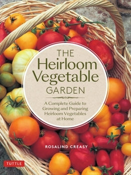 Paperback The Heirloom Vegetable Garden: A Complete Guide to Growing and Preparing Heirloom Vegetables at Home Book