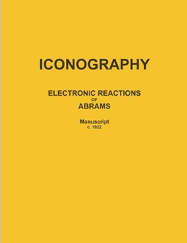 Paperback Iconography: ELECTRONIC REACTIONS OF ABRAMS (Manuscript c. 1922) Book