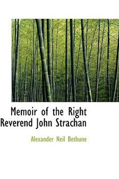 Memoir of the Right Reverend John Strachan