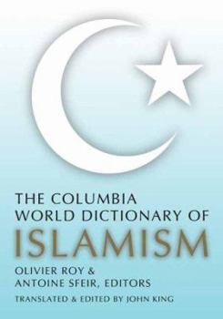 Hardcover The Columbia World Dictionary of Islamism Book