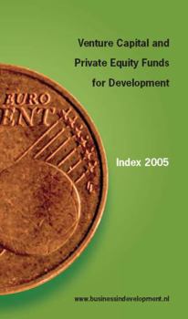 Paperback Venture Capital and Private Equity Funds for Development: Index 2005 Book