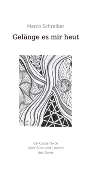 Paperback Gelänge es mir heut: 89 Kurze Texte [German] Book