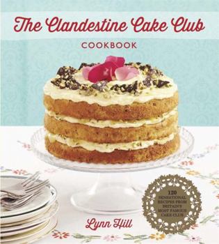 Hardcover The Clandestine Cake Club Cookbook Book