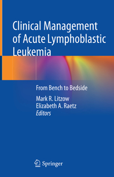 Hardcover Clinical Management of Acute Lymphoblastic Leukemia: From Bench to Bedside Book