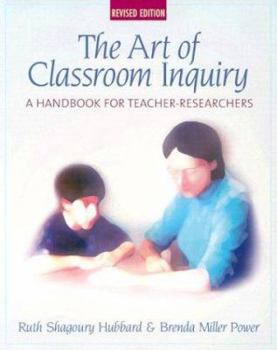 Paperback Art of Classroom Inquiry, Revised Edition: A Handbook for Teacher-Researchers Book