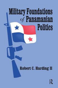 Paperback Military Foundations of Panamanian Politics Book
