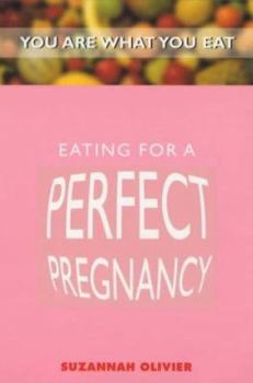 Paperback Eating for a Perfect Pregnancy (You Are What You Eat) Book
