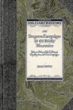 Paperback Dragoon Campaigns to the Rocky Mountains Book