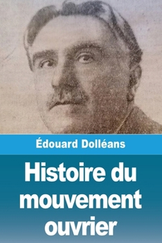 Histoire du mouvement ouvrier: Tome I: 1830 à 1871 (French Edition)