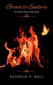 Paperback Grace to Endure: You Don't Know My Story Book