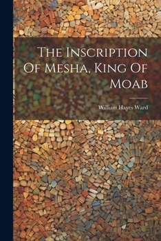 Paperback The Inscription Of Mesha, King Of Moab Book