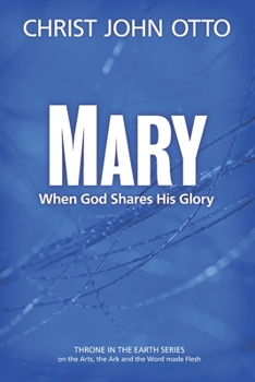 Paperback Mary: When God Shares His Glory Book