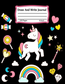 Draw And Write Journal: Primary Composition Half Page for drawing and other half for writing story  -110 pages large (8.5" x 11" Notebook), Learn To ... ...kids,girls,boys  (Children's Journals)