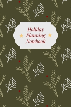 Holiday Planning Notebook: Christmas Holiday Organizer - Undated Weekly Planner, To-Do Lists, Holiday Shopping Budget and Tracker, Gift Checklist, ... Much More! (Holiday Planners and Organizers)