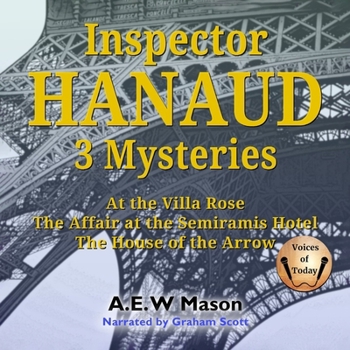 Audio CD Inspector Hanaud: 3 Mysteries: Inspector Hanaud 1-3: At the Villa Rose, the Affair at the Semiramis Hotel, the House of the Arrow Book