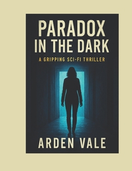 Paperback Paradox in the Dark: A Gripping Sci-Fi Thriller Book