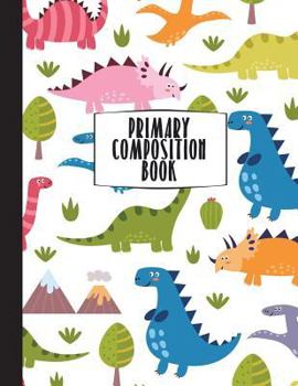 Paperback Primary Composition Book: Primary Composition Notebook K-2, Kindergarten Composition Book, Dinosaur Notebook For Boys, Handwriting Notebook (Top Book