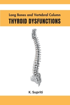 Paperback Long Bones and Vertebral Column Thyroid Dysfunctions Book