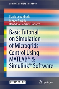 Paperback Basic Tutorial on Simulation of Microgrids Control Using Matlab(r) & Simulink(r) Software Book