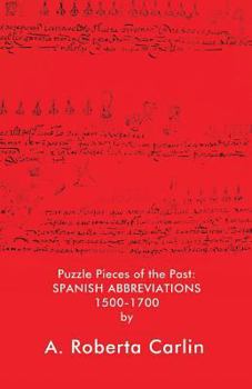 Paperback Puzzle Pieces of the Past: Spanish Abbreviations 1500-1700 Book