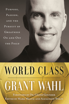 Hardcover World Class: Purpose, Passion, and the Pursuit of Greatness on and Off the Field Book