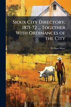 Paperback Sioux City Directory, 1871-72 ... Together With Ordinances of the City Book