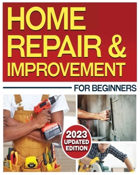 Paperback Home Repair & Improvement: The Ultimate DIY Guide with Comprehensive Repair Solutions and Techniques Book
