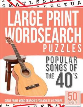 Paperback Large Print Wordsearches Puzzles Popular Songs of the 40s: Giant Print Word Searches for Adults & Seniors [Large Print] Book