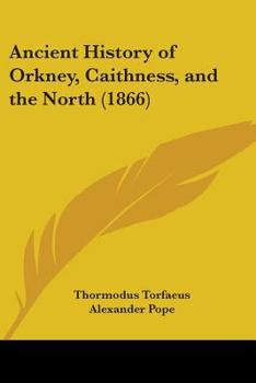 Paperback Ancient History of Orkney, Caithness, and the North (1866) Book