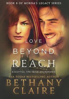 Hardcover Love Beyond Reach: A Scottish, Time Travel Romance Book