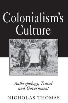 Paperback Colonialism's Culture: Anthropology, Travel, and Government Book
