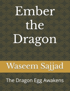 Ember the Dragon: The Dragon Egg Awakens
