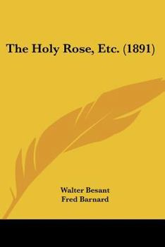 Paperback The Holy Rose, Etc. (1891) Book