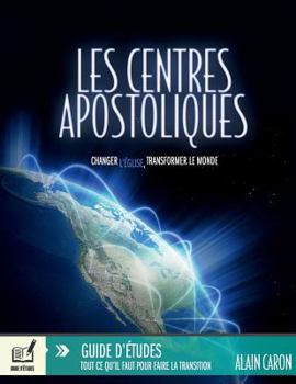 Paperback Les centres apostoliques - Guide d'?tudes: Tout ce qu'il faut pour faire la transition [French] Book