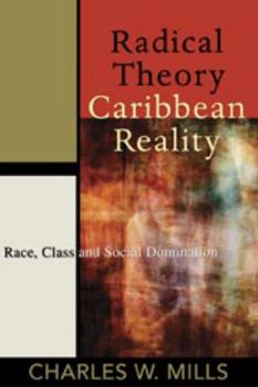 Paperback Radical Theory, Caribbean Reality: Race, Class and Social Domination Book