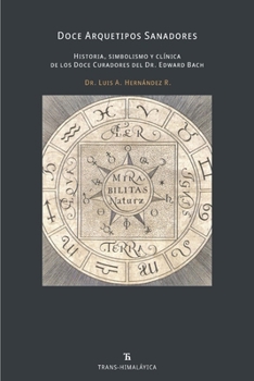 Doce arquetipos sanadores: Historia, simbolismo y clínica de los Doce Curadores del Dr. Bach (Spanish Edition)