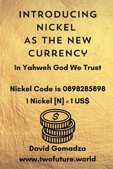 Paperback Introducing Nickel As The New Currency Book