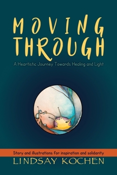 Paperback Moving Through: A Heartistic Journey Towards Healing and Light Book