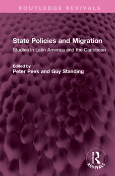 Hardcover State Policies and Migration: Studiesin Latin America and the Caribbean Book