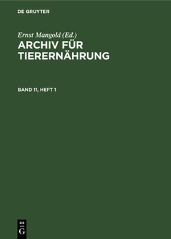 Hardcover Archiv Für Tierernährung. Band 11, Heft 1 [German] Book