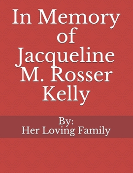 Paperback In Memory of Jacqueline M. Rosser Kelly Book