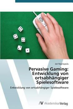 Paperback Pervasive Gaming: Entwicklung von ortsabhängiger Spielesoftware [German] Book