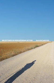 Hardcover Milestones in Humanitarian Action Book